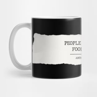 Anthony Bourdain quotes Mug